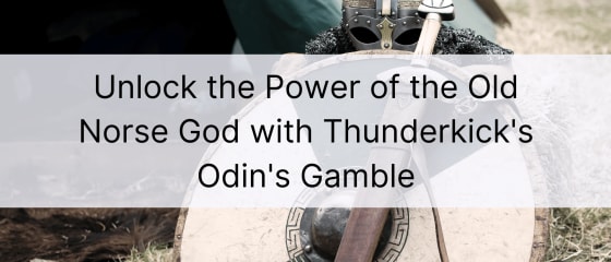 Atlaisvinkite senovės skandinavų dievo galią su Thunderkick's Odin's Gamble