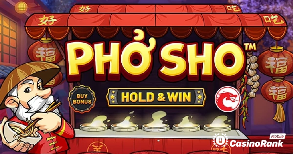 Laimėkite keletą dosnių prizų visiškai naujame „Betsoft“ „Phở Sho“ lošimo automate